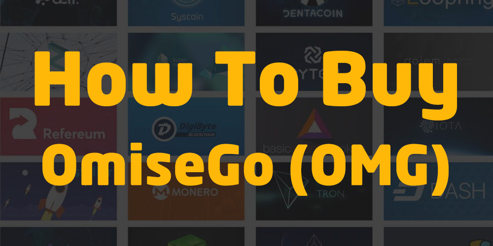 How To Buy OmiseGo (OMG) 5 Easy Steps Exchanges Wallets