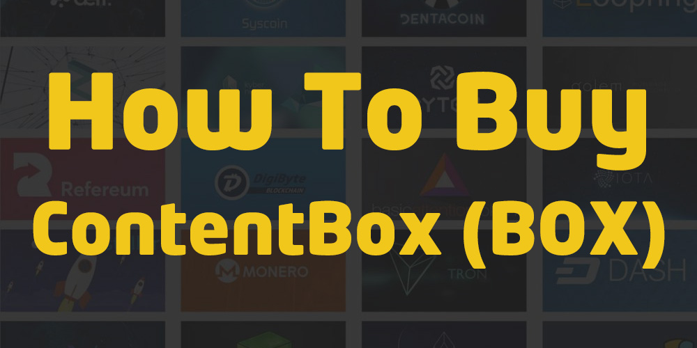 How To Buy ContentBox (BOX) Token – $10 Bonus - 5 Easy Steps